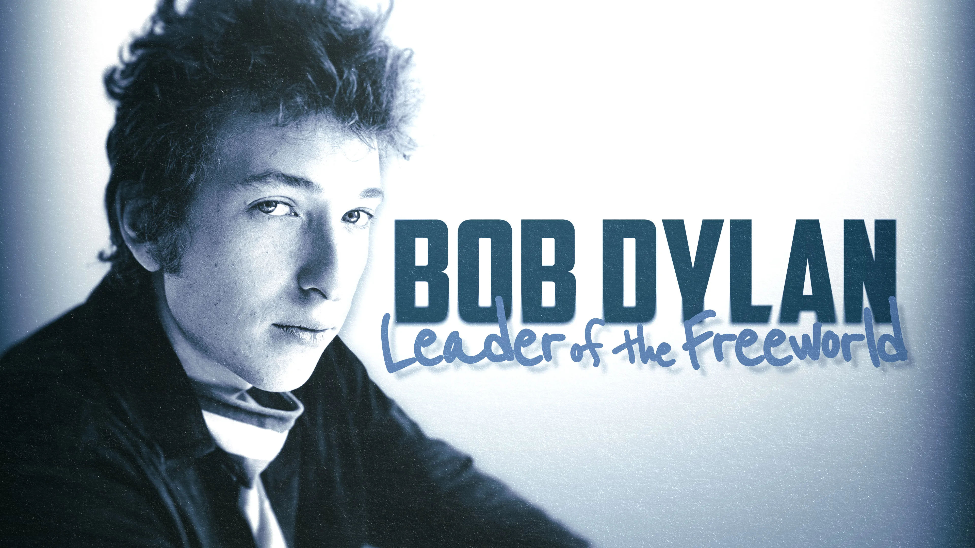 Bob Dylan: Leader of the Freeworld poster